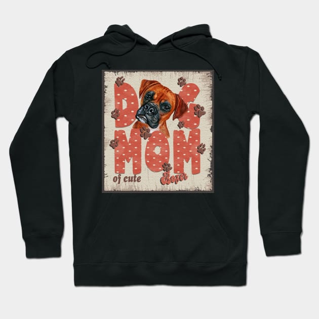 Dog Mom Of Cute Boxer Hoodie by Sniffist Gang